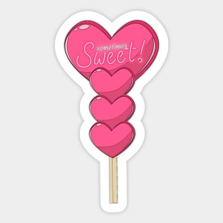 Sometimes I'm sweet! Sweet pink heart-shaped candy lollipops stacked. Sticker